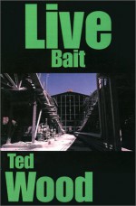 Live Bait - Ted Wood