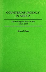 Counterinsurgency In Africa: The Portugese Way of War, 1961-74 (Contributions in Military Studies) - John P. Cann, Bernard E. Trainor