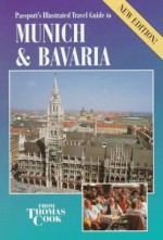 Passport's Illustrated Travel Guide to Munich & Bavaria (Passport's Illustrated Travel Guides) - James Bentley, Christopher Catling, Tim Locke