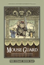 Mouse Guard, Labyrinth and Other Stories - David Petersen, Jeremy Bastian, Nate Cosby, Royden Lepp, Jim McCann, Ted Naifeh, Chris Eliopoulos, Cory Godbey, Janet Lee