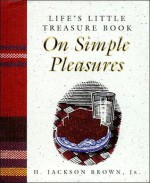 Life's Little Treasure Book on Simple Pleasures - H. Jackson Brown Jr.