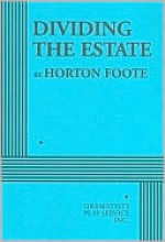 Dividing the Estate - Acting Edition - Horton Foote