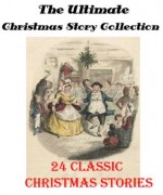"The Ultimate Christmas Story Collection" 24 Classic Christmas Stories Illustrated - Various, Cornerstone Classic Ebooks