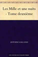 Les Mille et une nuits - Tome deuxième (French Edition) - Antoine Galland