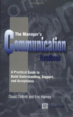 The Manager's Communication Handbook - David Cottrell, Eric L. Harvey