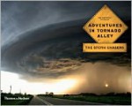 Adventures in Tornado Alley: The Storm Chasers - Mike Hollingshead, Eric Nguyen