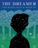 The Dreamer (Ala Notable Children's Books. Older Readers) - Pam Muñoz Ryan, Peter Sís