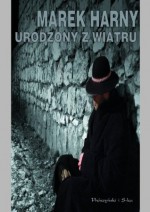 Urodzony z wiatru - Marek Harny