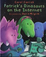 Patrick's Dinosaurs on the Internet - Carol Carrick, David Milgrim