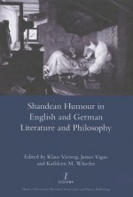 Shandean Humour in English and German Literature and Philosophy - Klaus Vieweg, James Vigus, Kathleen M. Wheeler