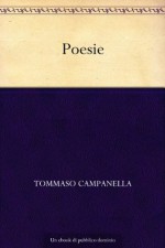 Poesie (Italian Edition) - Tommaso Campanella