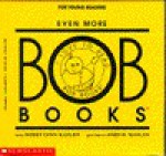 Bob Books Set #3: Even More Bob Boo - Bobby Lynn Maslen, John R. Maslen