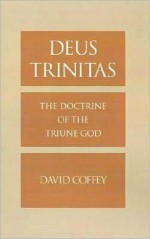 Deus Trinitas - David Coffey