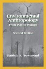 Environmental Anthropology - Patricia K. Townsend