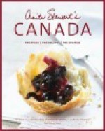 Anita Stewart's Canada The Food | The Recipes | The Stories - Anita Stewart