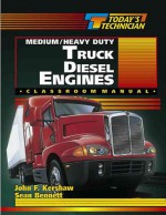 Today's Technician 2v: Medium/Heavy Duty Truck Diesel Engines CM & SM [With Manual] - John F. Kershaw, John Kershaw