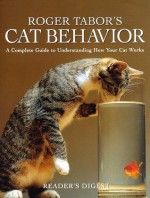 Roger Tabor 's Cat Behaviour: The Complete Feline Problem Solver - Roger Tabor