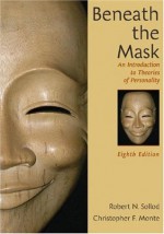 Beneath the Mask: An Introduction to Theories of Personality - Robert N. Sollod, Christopher F. Monte, John P. Wilson