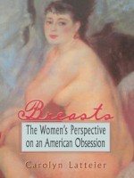 Breasts: The Women's Perspective on an American Obsession (Haworth Innovations in Feminist Studies) - Ellen Cole, Esther D. Rothblum