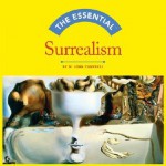 Essential, The: Surrealism (Essential Series) - W. John Campbell