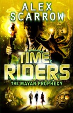 The Mayan Prophecy - Alex Scarrow