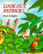 Look Out, Patrick! - Paul Geraghty