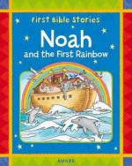 Noah And The First Rainbow (First Bible Stories) - Jackie Andrews, Roger de Klerk