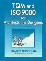 Tqm And Iso 9000 For Architects And Designers - Charles Nelson