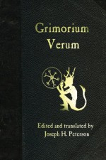 Grimorium Verum - Joseph H. Peterson