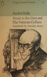 Strait is the Gate and The Vatican Cellars - Dorothy Bussy, André Gide