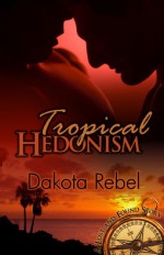 Tropical Hedonism - Dakota Rebel