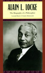 Alain L. Locke: The Biography of a Philosopher - Leonard Jerome Harris, Charles Molesworth