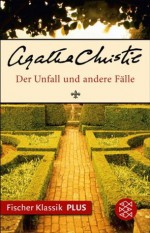 Der Unfall und andere Fälle: Fischer Klassik PLUS (German Edition) - Maria Meinert, Renate Weigl, Agatha Christie