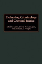 Evaluating Criminology and Criminal Justice - Ellen G. Cohn, David P. Farrington, Richard A. Wright