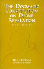 The Dogmatic Constitution on Divine Revelation: Dei Verbum - Bill Huebsch