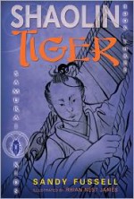 Shaolin Tiger - Sandy Fussell, Rhian Nest James