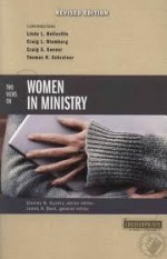 Two Views on Women in Ministry (Counterpoints: Bible and Theology) - James R. Beck, Stanley N. Gundry, Linda L. Belleville, Craig L. Blomberg, Craig S. Keener, Thomas R. Schreiner