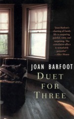 Duet for Three - Joan Barfoot