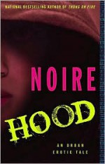 Hood: An Urban Erotic Tale - Noire