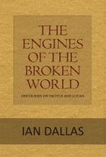 The Engines of the Broken World - Ian Dallas