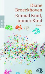 Einmal Kind, Immer Kind - Diane Broeckhoven, Elisabeth Schwarz