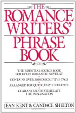 Romance Writer's Phrase Book - Jean Kent, Candace Shelton