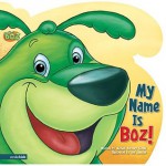 My Name Is Boz! - Michael Anthony Steele, Jay B. Johnson