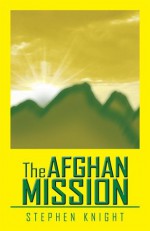 The Afghan Mission - Stephen Knight