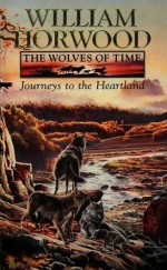 Journeys to the Heartland - William Horwood