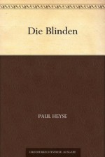 Die Blinden (German Edition) - Paul von Heyse