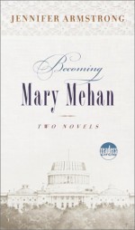 Becoming Mary Mehan - Jennifer Armstrong