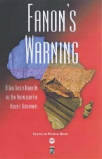 Fanon's Warning: A Civil Society Reader on New Partnership for Africa's Development - Patrick Bond