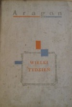 Wielki Tydzień - Louis Aragon