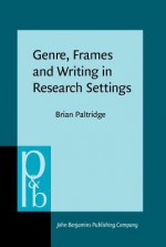 Genre, Frames and Writing in Research Settings - Brian Paltridge